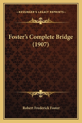 Foster's Complete Bridge (1907) 1166609960 Book Cover