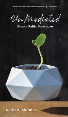 UnMediated: Spiritual Growth Without the Interf... B0D9N1SWVG Book Cover