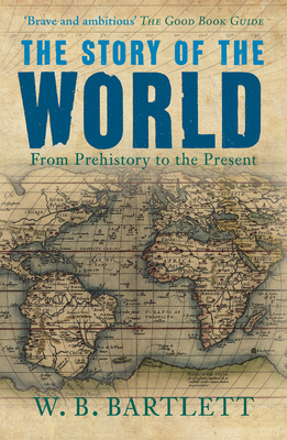 The Story of the World: From Prehistory to the ... 1445666693 Book Cover