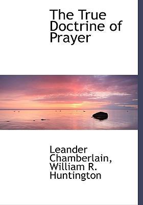 The True Doctrine of Prayer 1117957799 Book Cover