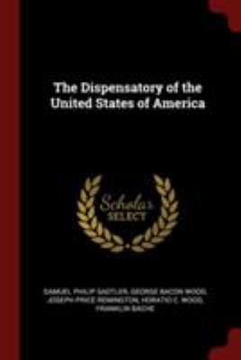 The Dispensatory of the United States of America 1375830392 Book Cover