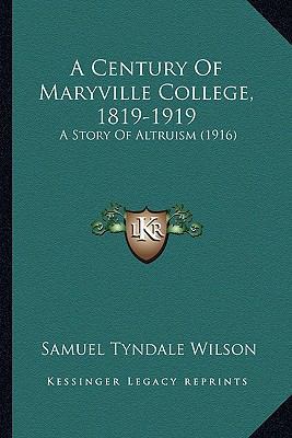 A Century Of Maryville College, 1819-1919: A St... 1164518968 Book Cover