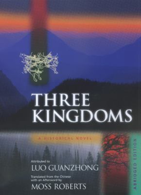 Three Kingdoms: A Historical Novel. Abridged Ed... 0520215850 Book Cover