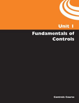 CONTROLS Unit 1 - Student Editions : Fundamentals of Controls
