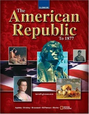 The American Republic to 1877 0078609836 Book Cover