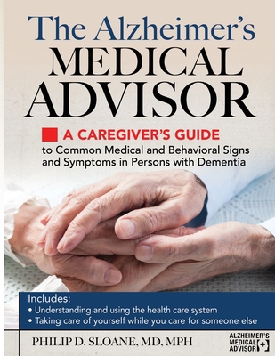 The Alzheimer's Medical Advisor: A Caregiver's ... 1934716758 Book Cover