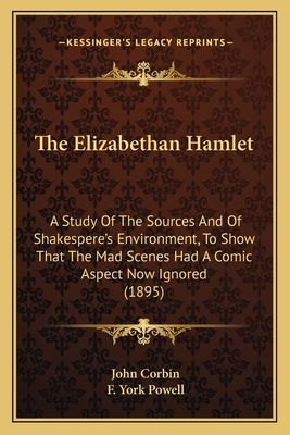 The Elizabethan Hamlet: A Study Of The Sources ... 1164004212 Book Cover