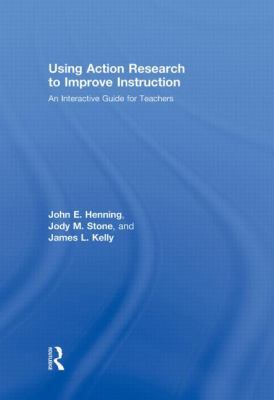 Using Action Research to Improve Instruction: A... 0415991730 Book Cover