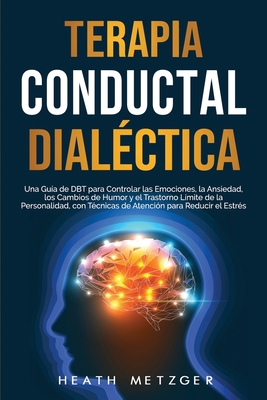 Terapia conductual dialéctica: Una guía de DBT ... [Spanish] B08MSFDS4K Book Cover