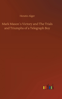 Mark Mason´s Victory and The Trials and Triumph... 3734076331 Book Cover