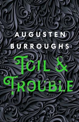 Toil & Trouble: A Memoir 1250019958 Book Cover