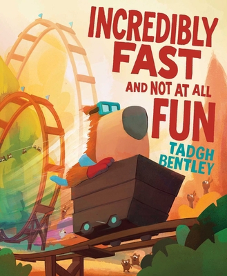 Incredibly Fast and Not at All Fun 1665971401 Book Cover