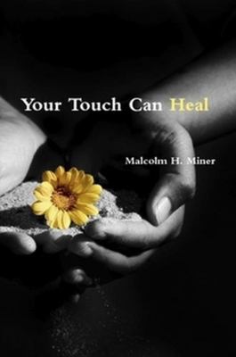 Your Touch Can Heal 0984867902 Book Cover