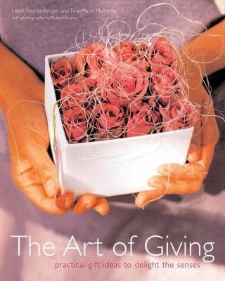 The Art of Giving: Gift Ideas to Delight the Se... 0789308894 Book Cover