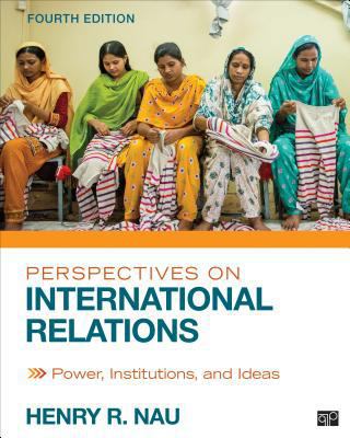 Perspectives on International Relations: Power,... 1452241481 Book Cover