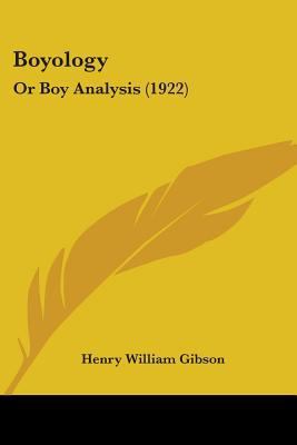 Boyology: Or Boy Analysis (1922) 1104076950 Book Cover