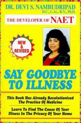 Say Goodbye to Illness 0965824217 Book Cover