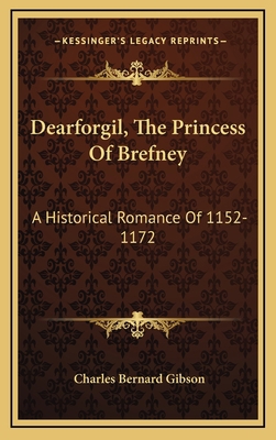 Dearforgil, the Princess of Brefney: A Historic... 1163577723 Book Cover
