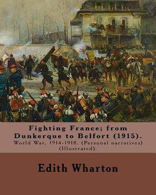 Fighting France; from Dunkerque to Belfort (191... 197820129X Book Cover