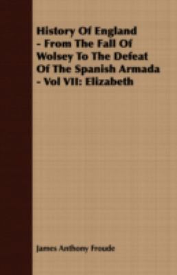 History of England - From the Fall of Wolsey to... 1408604140 Book Cover