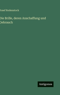 Die Brille, deren Anschaffung und Gebrauch [German] 3388882940 Book Cover