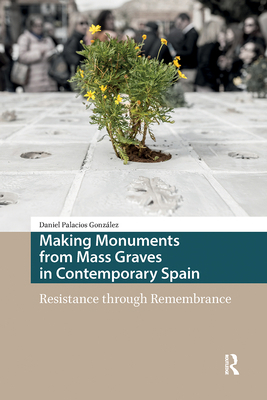 Making Monuments from Mass Graves in Contempora... 9048560136 Book Cover
