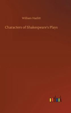 Characters of Shakespeare's Plays 3752355557 Book Cover