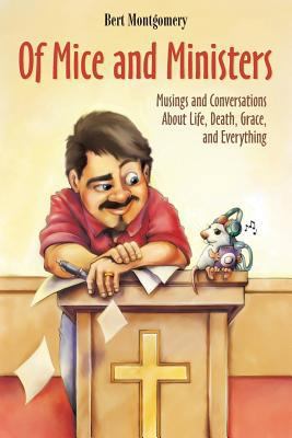 Of Mice and Ministers: Musings and Conversation... 1573127337 Book Cover