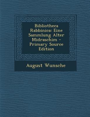Bibliotheca Rabbinica: Eine Sammlung Alter Midr... [German] 1295705168 Book Cover