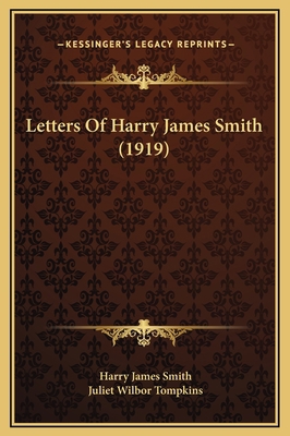 Letters Of Harry James Smith (1919) 1169285252 Book Cover