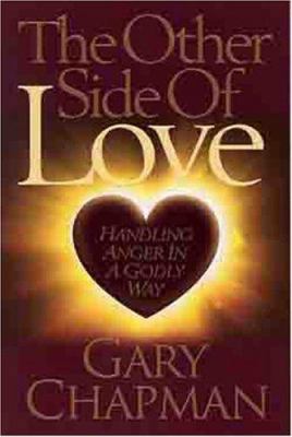 The Other Side of Love: Handling Anger in a God... 0802467776 Book Cover