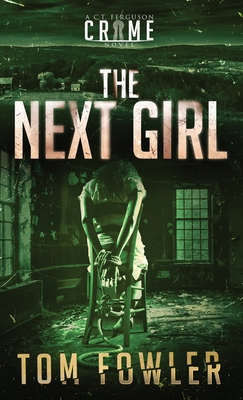 The Next Girl: A C.T. Ferguson Crime Novel 1953603203 Book Cover