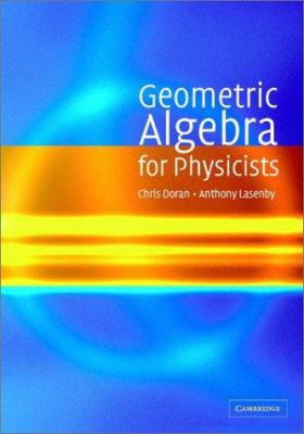 Geometric Algebra for Physicists 0521480221 Book Cover