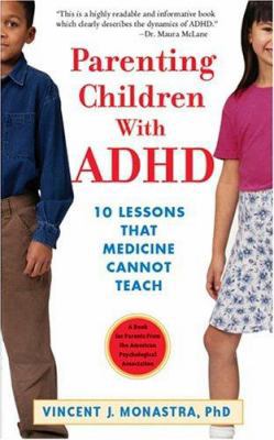 Parenting Children with ADHD: 10 Lessons That M... 1591471826 Book Cover