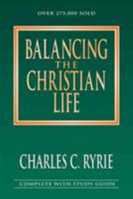 Balancing the Christian Life: A Survey of Spiri... 0802408877 Book Cover