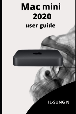 Mac mini 2020 user guide: Step by step quick in... B08R9L2BN5 Book Cover