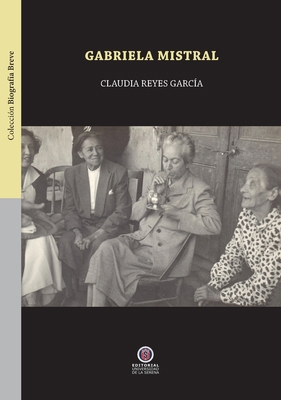 Gabriela Mistral [Spanish] 9567052352 Book Cover