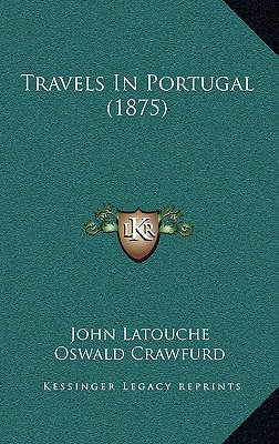 Travels in Portugal (1875) 1165227940 Book Cover