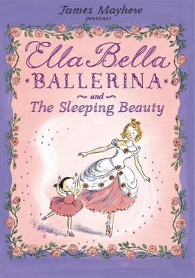 Ella Bella Ballerina and the Sleeping Beauty 1846162998 Book Cover
