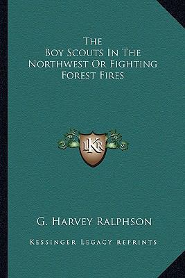 The Boy Scouts In The Northwest Or Fighting For... 1162784709 Book Cover