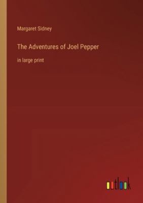 The Adventures of Joel Pepper: in large print 3368366300 Book Cover