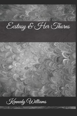 Ecstasy & Her Thorns 1794010319 Book Cover