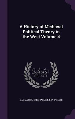 A History of Mediaval Political Theory in the W... 1355235898 Book Cover