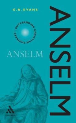 Anselm (Outstanding Christian Thinkers) 0826457738 Book Cover