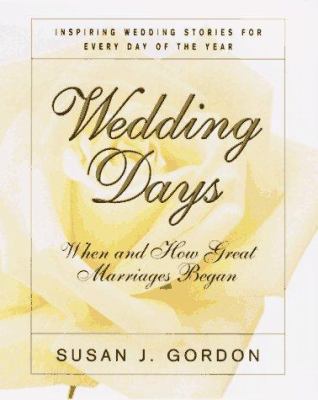 Wedding Days: When and How Great Marriages Began 0688148603 Book Cover