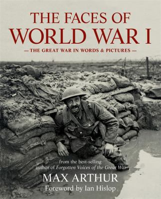 The Faces of World War I: The Great War in word... 1844037991 Book Cover