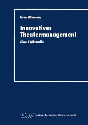 Innovatives Theatermanagement: Eine Fallstudie [German] 3824403439 Book Cover