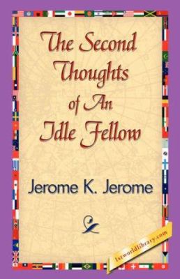 The Second Thoughts of an Idle Fellow 1421838818 Book Cover