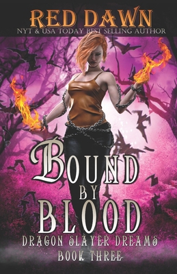Bound by Blood: Dragon Slayer Dreams 1523845155 Book Cover