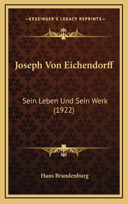 Joseph Von Eichendorff: Sein Leben Und Sein Wer... [German] 1167972287 Book Cover